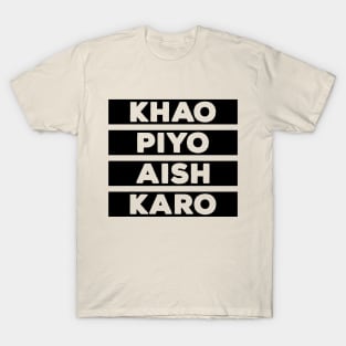 Punjabi - KHAO PIYO AISH KARO - Black T-Shirt